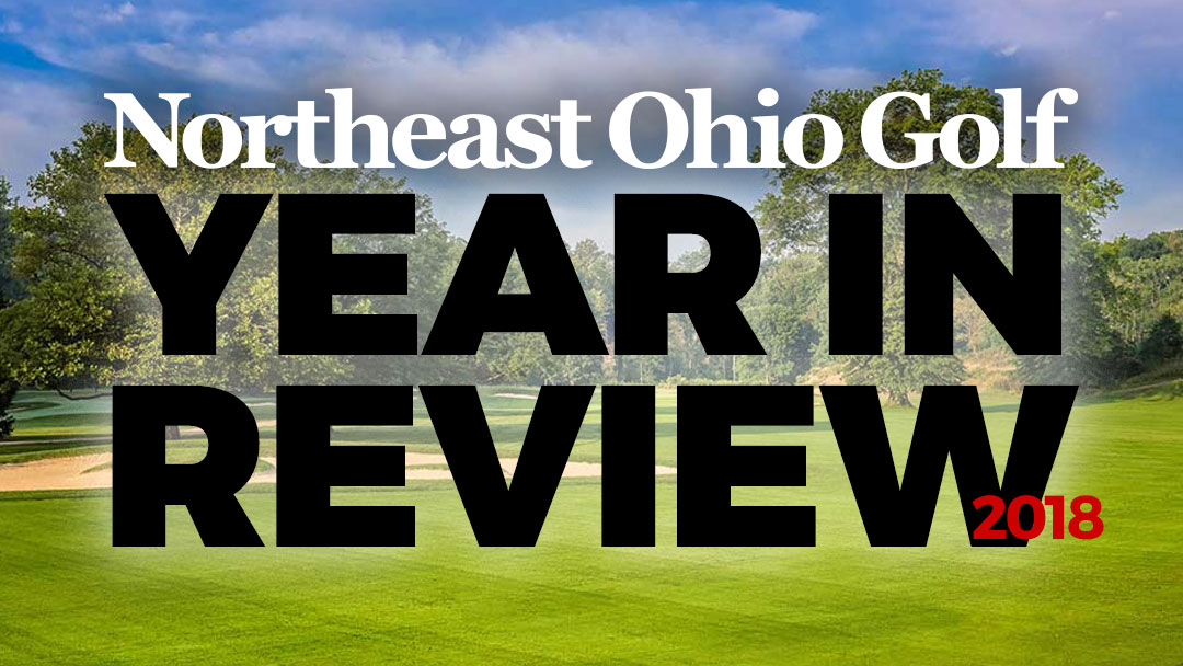 Northeast Ohio Golf 2018 Year in Review