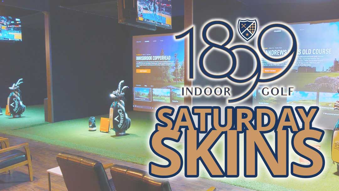 1899 Golf Saturday Big Skins