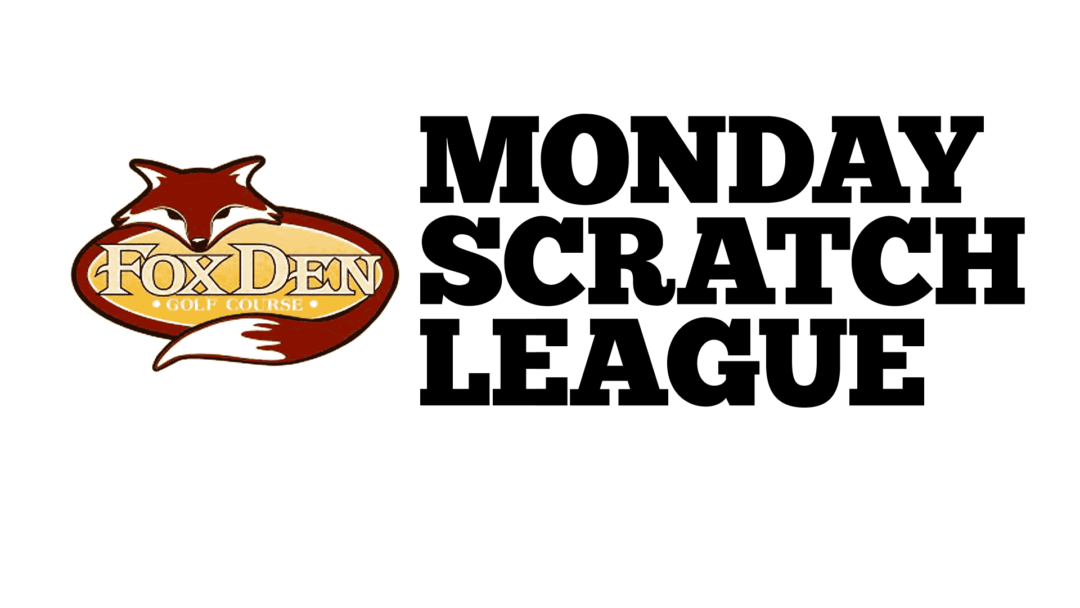 Monday Scratch League at Fox Den